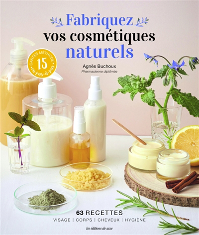 Fabriquez vos cosmétiques naturels | Buchoux, Agnès (Auteur)