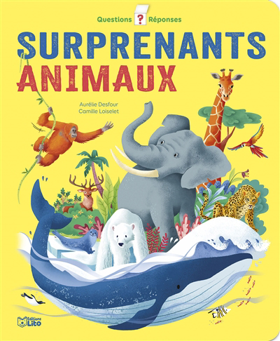 Surprenants animaux : questions-réponses | Desfour, Aurélie (Auteur) | Loiselet, Camille (Illustrateur)