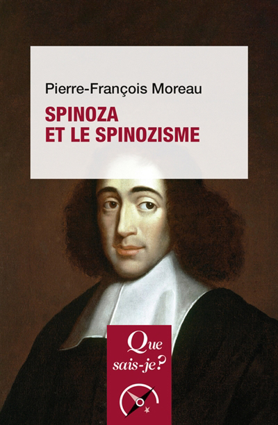 Que sais-je ? - Spinoza et le spinozisme | Moreau, Pierre-François