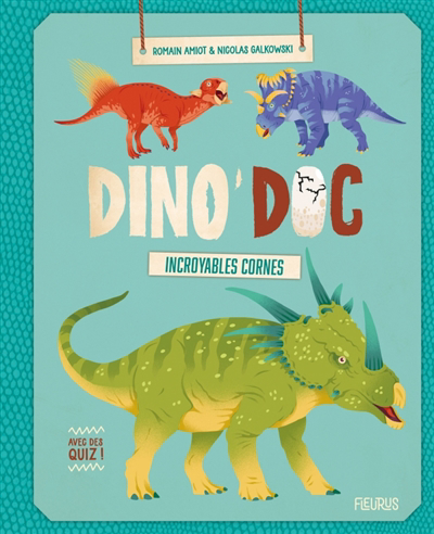 Dino'doc - Incroyables cornes | Amiot, Romain (Auteur) | Galkowski, Nicolas (Illustrateur)