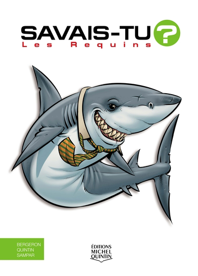Savais-tu? : Format géant - Les Requins | Bergeron, Alain M. (Auteur) | Sampar (Auteur) | Quintin, Michel (Auteur) | Sampar (Illustrateur)