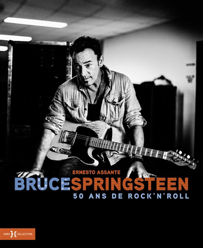 Bruce Springsteen : 50 ans de rock'n'roll | Assante, Ernesto