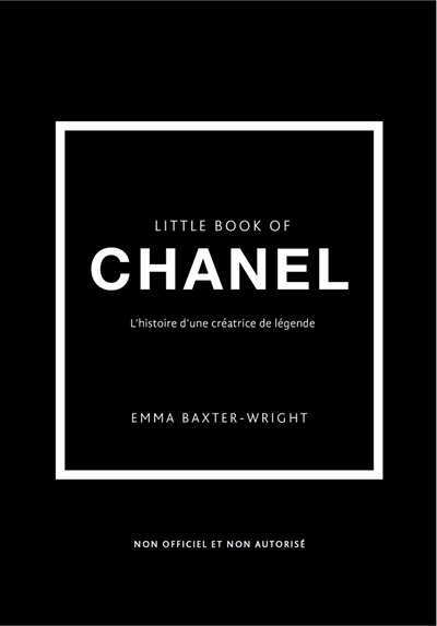 Little book of Chanel : l'histoire d'une créatrice de légende | Baxter-Wright, Emma