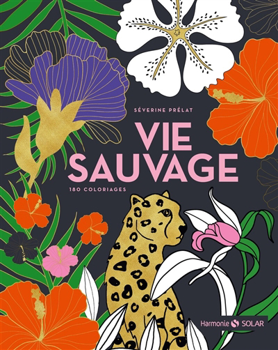 Vie sauvage : 180 coloriages | Prélat, Séverine