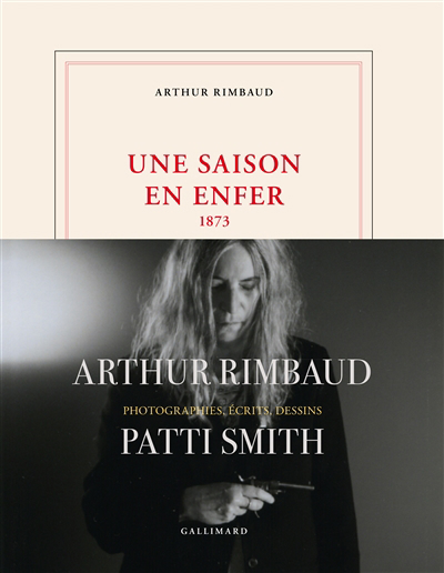 Une saison en enfer : 1873 | Rimbaud, Arthur (Auteur) | Smith, Patti (Illustrateur)
