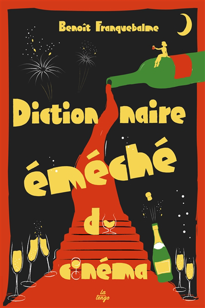 Dictionnaire éméché du cinéma | Franquebalme, Benoît
