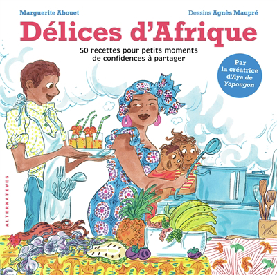 Délices d'Afrique | Abouet, Marguerite (Auteur) | Maupré, Agnès (Illustrateur)