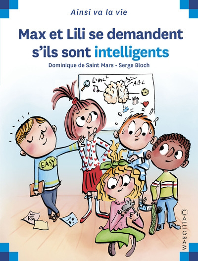 Ainsi va la vie T.133 - Max et Lili se demandent s'ils sont intelligents | Saint-Mars, Dominique (Auteur) | Bloch, Serge (Illustrateur)