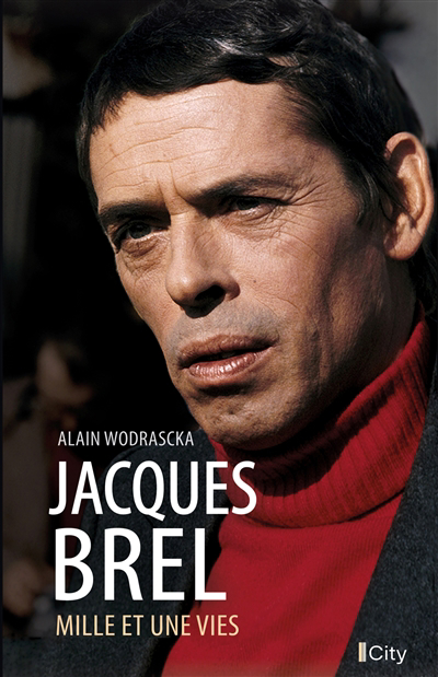 Jacques Brel, mille et une vies | Wodrascka, Alain (Auteur)