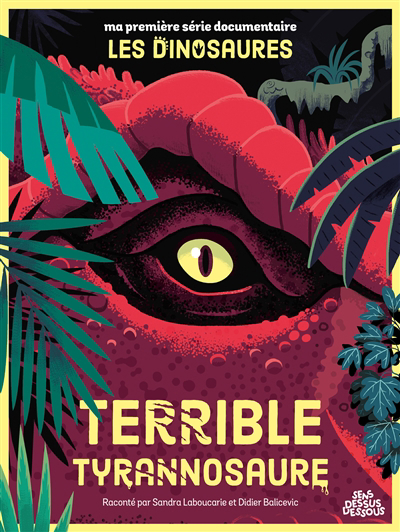 Terrible tyrannosaure | Laboucarie, Sandra (Auteur) | Balicevic, Didier (Illustrateur)