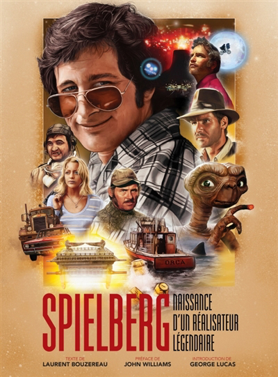 Steven Spielberg, naissance d'un réalisateur légendaire | Bouzereau, Laurent (Auteur)