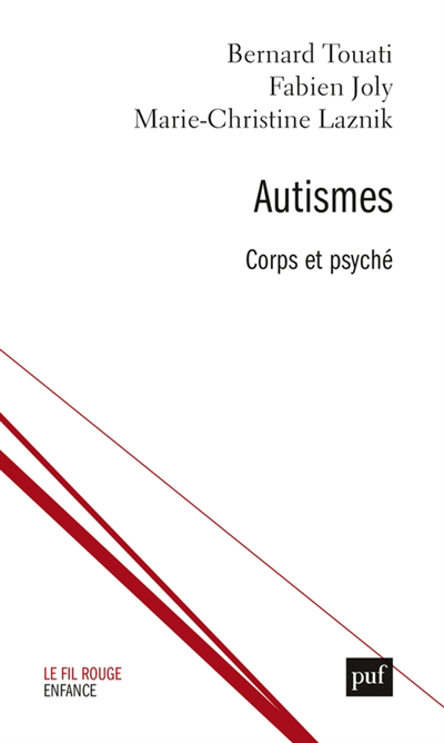 Autismes : corps et psyché | Touati, Bernard (Auteur) | Joly, Fabien (Auteur) | Laznik, Marie-Christine (Auteur)