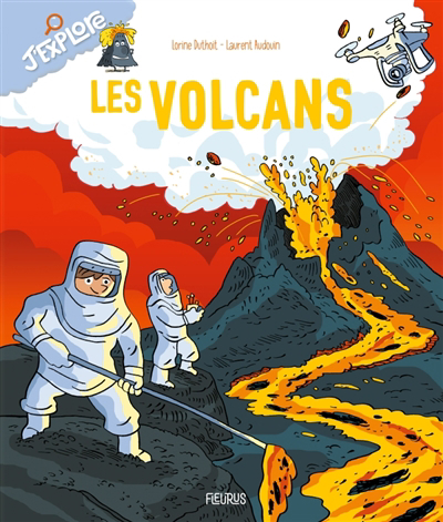 J'explore - Les volcans | Duthoit, Lorine (Auteur) | Audouin, Laurent (Illustrateur)