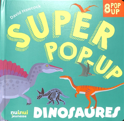 Dinosaures : 8 pop-up | Hawcock, David (Auteur)
