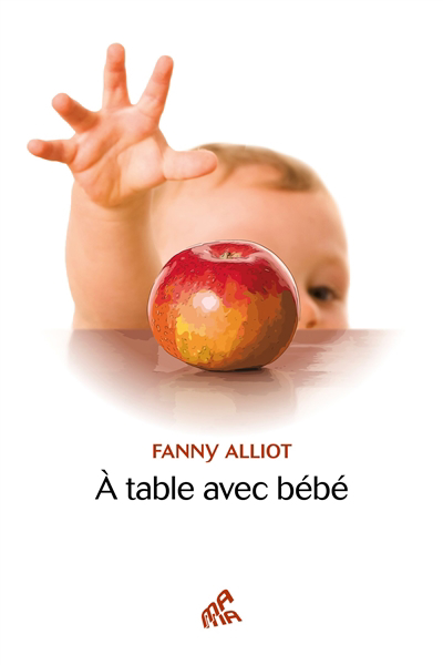 A table avec bébé | Alliot, Fanny (Auteur) | Jolie, Moineau (Illustrateur)
