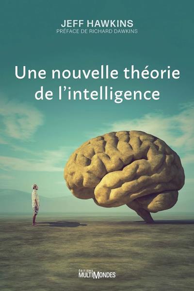 Une nouvelle théorie de l'intelligence | Hawkins, Jeffrey C.