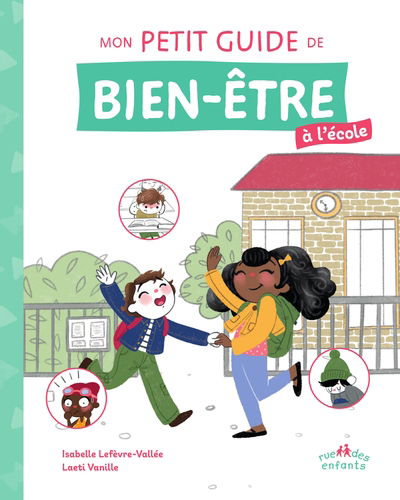 Mon petit guide de bien-être à l'école | Lefèvre-Vallée, Isabelle (Auteur) | Vanille, Laeti (Illustrateur)