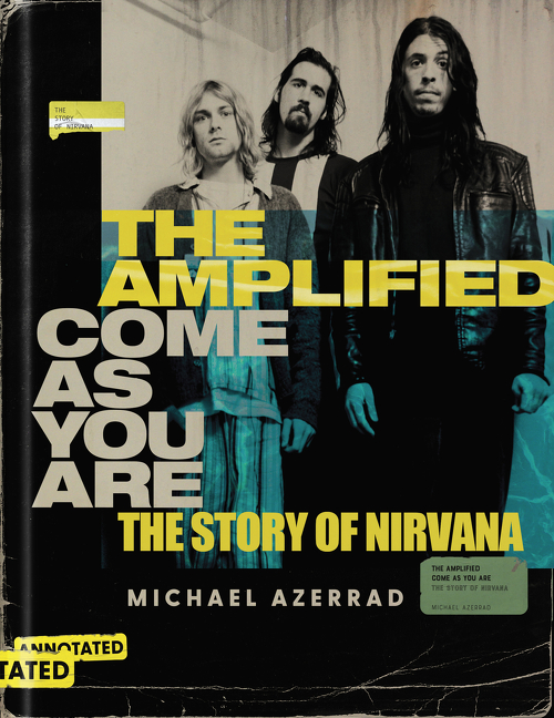 The Amplified Come as You Are : The Story of Nirvana | Azerrad, Michael (Auteur)