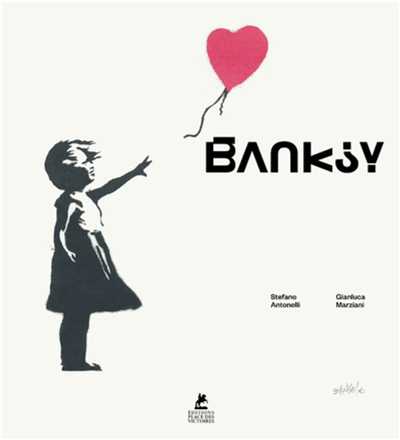 Banksy | Antonelli, Stefano (Auteur) | Marziani, Gianluca (Auteur)