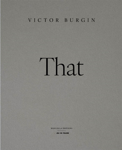 Victor Burgin : that | 