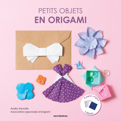 Petits objets en origami | Kawate, Ayako (Auteur)