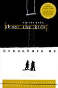 Nip the Buds, Shoot the Kids | Oe, Kenzaburo (Auteur)