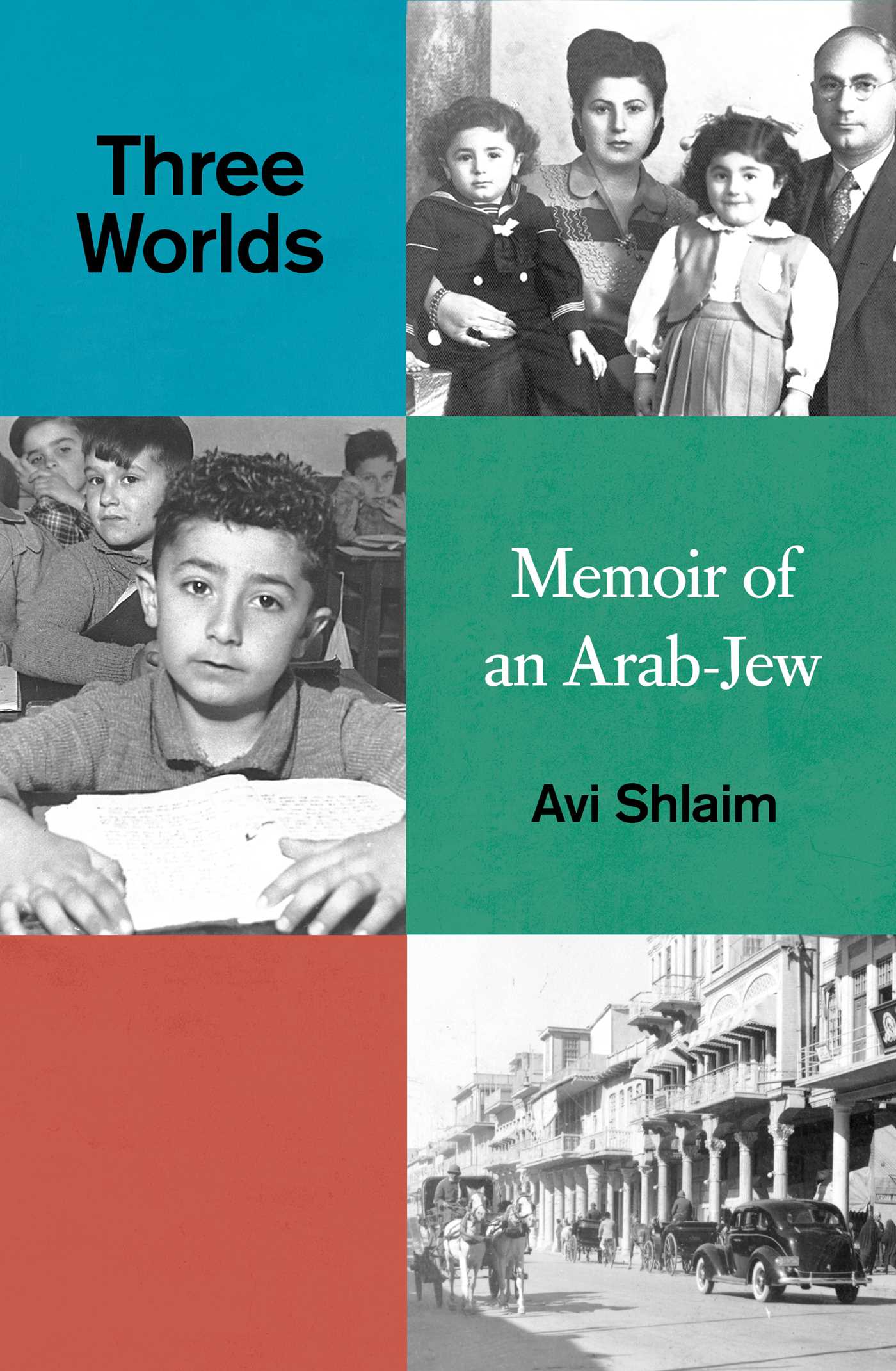 Three Worlds : Memoirs of an Arab-Jew | Shlaim, Avi (Auteur)