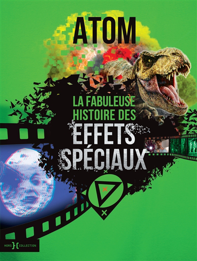 Fabuleuse histoire des effets spéciaux (La) | Atom (Auteur)