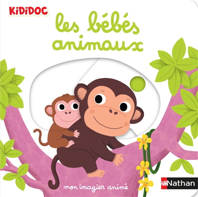 Bébés animaux : mon imagier animé (Les) | Choux, Nathalie (Illustrateur)
