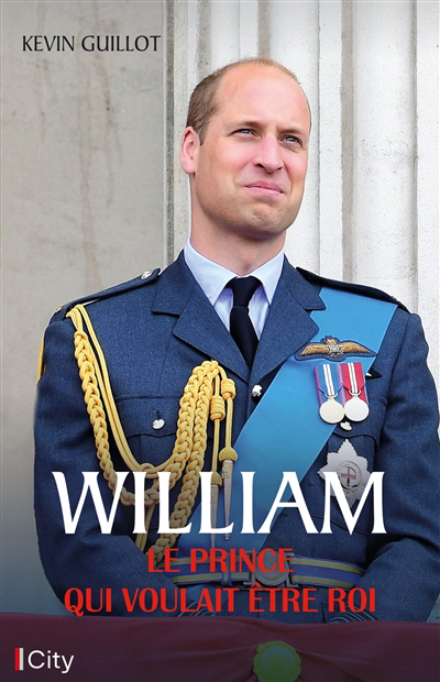 William, le prince qui voulait être roi | Guillot, Kevin (Auteur)