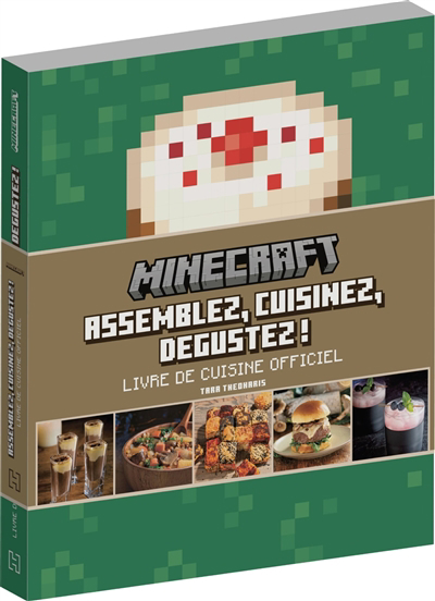 Minecraft : assemblez, cuisinez, dégustez ! : livre de cuisine officiel | Thedharis, Tara (Auteur)