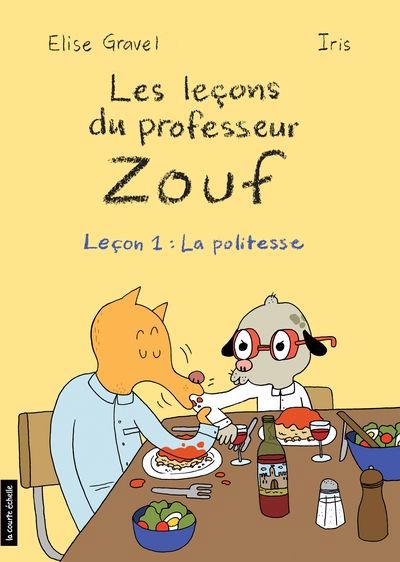 Les leçons du professeur Zouf T.01 - La politesse | Gravel, Élise (Auteur) | Iris (Illustrateur)