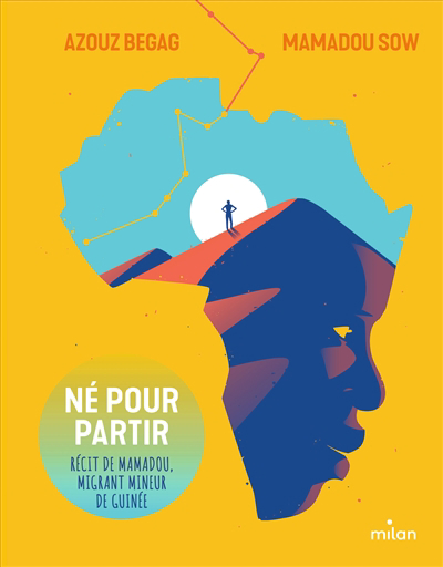 Né pour partir : récit de Mamadou, migrant mineur de Guinée | Begag, Azouz (Auteur) | Sow, Mamadou (Auteur)