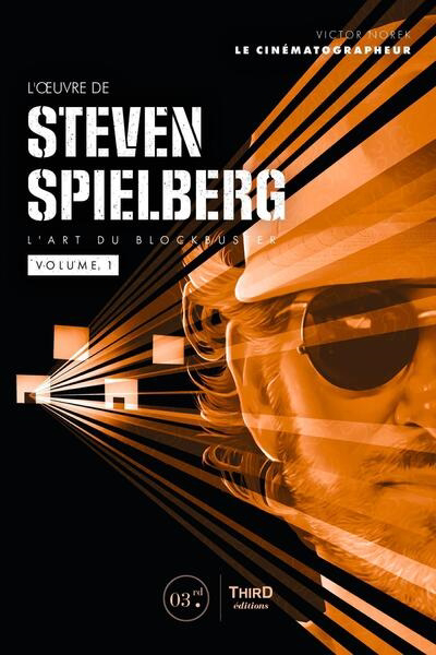 Steven Spielberg : l'art du blockbuster T.01 | Norek, Victor (Auteur)