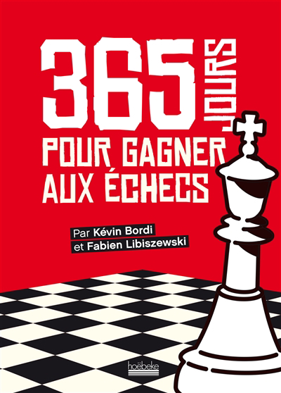 365 jours pour gagner aux échecs | Bordi, Kévin | Libiszewski, Fabien