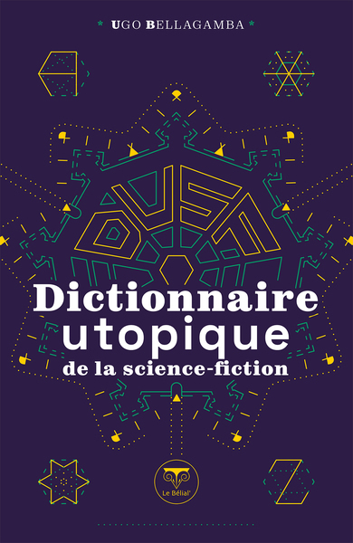 Dictionnaire utopique de la science-fiction | Bellagamba, Ugo
