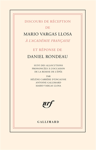 Discours de réception de Mario Vargas Llosa à l'Académie française et réponse de Daniel Rondeau | Vargas Llosa, Mario | Rondeau, Daniel
