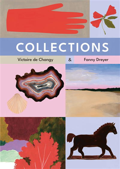 Collections | Changy, Victoire (Auteur) | Dreyer, Fanny (Illustrateur)