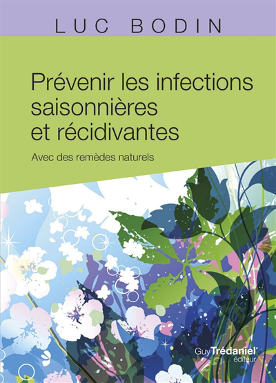 Prévenir les infections saisonnières et récidivantes | Bodin, Luc