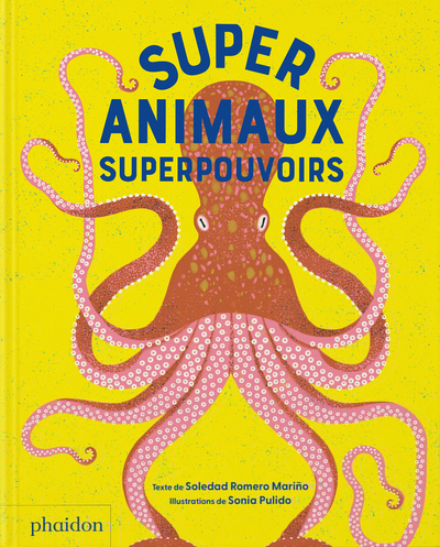 Super animaux | Romero Marino, Soledad (Auteur) | Pulido, Sonia (Illustrateur)