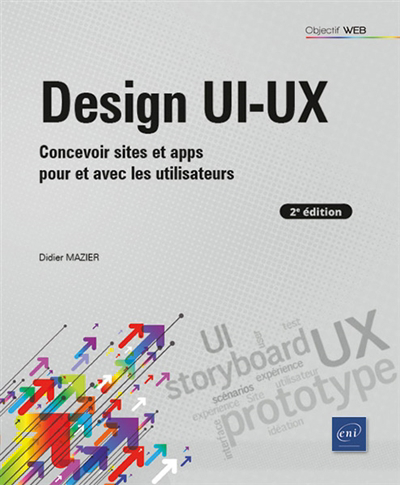 Design UI-UX : concevoir sites et apps pour et avec les utilisateurs | Mazier, Didier (Auteur)