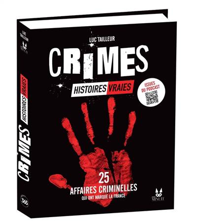 Crimes : histoires vraies : 25 affaires qui ont marqué la France | Tailleur, Luc (Auteur)