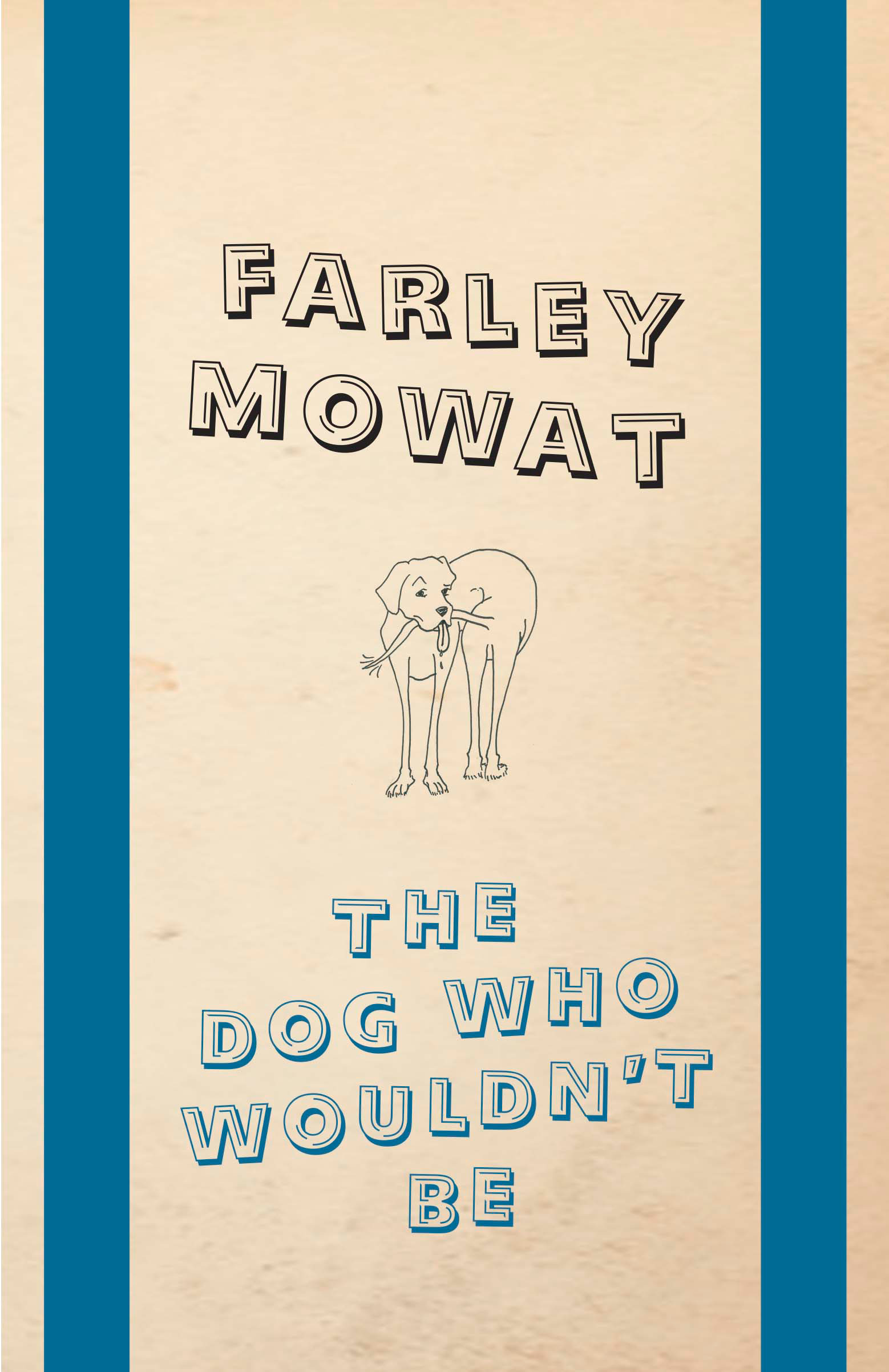 The Dog Who Wouldn't Be : Penguin Modern Classics Edition | Mowat, Farley (Auteur)