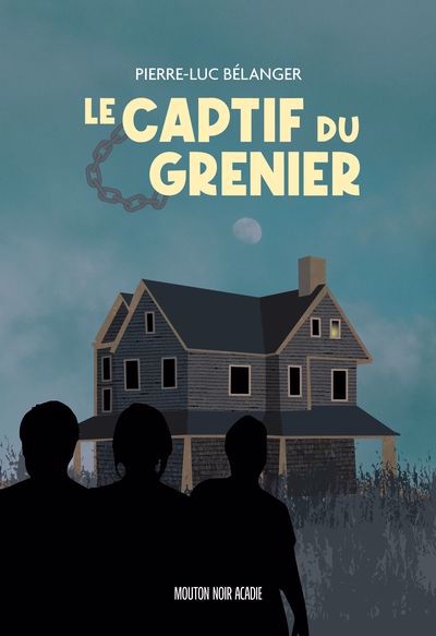 captif du grenier (Le) | Bélanger, Pierre-Luc (Auteur)