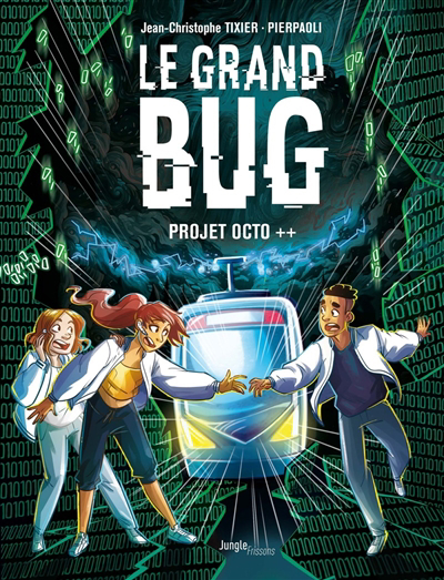Le grand bug T.01 - Projet Octo ++ | Tixier, Jean-Christophe (Auteur) | Pierpaoli, Roberta (Illustrateur)