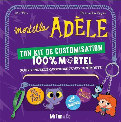 Mortelle Adèle : Kit de customisation | Mr Tan (Auteur) | Le Feyer, Diane (Illustrateur)