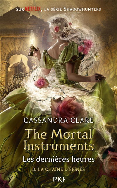 The mortal instruments : the last hours T.03 - Chaîne d'épines (La) | Clare, Cassandra