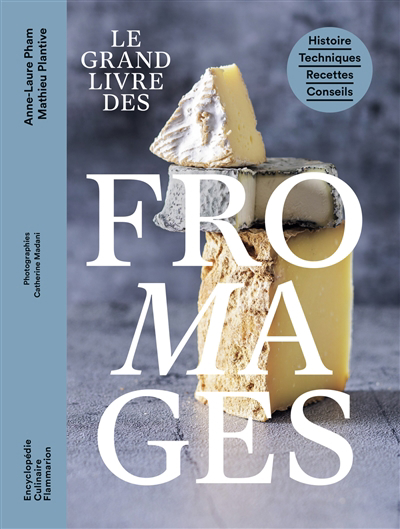 grand livre des fromages (Le) | Pham, Anne-Laure | Plantive, Mathieu