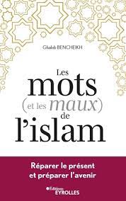 Mots-maux de l'islam (Les) | Bencheikh, Ghaleb