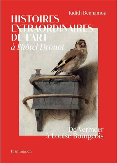 Histoires extraordinaires de l'art à l'hôtel Drouot | Benhamou-Huet, Judith